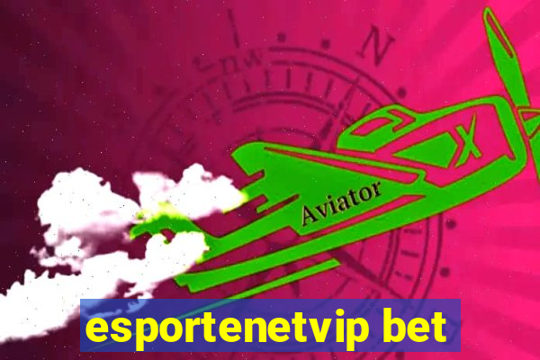 esportenetvip bet